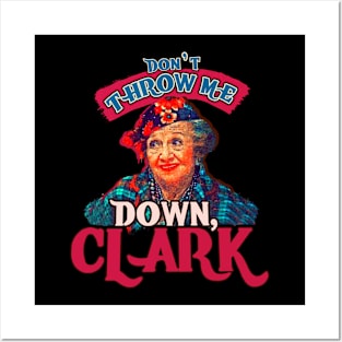 Dont Throw Me Down Clark -Aunt Bethany Posters and Art